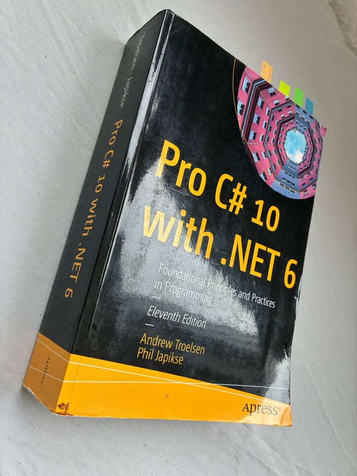 Pro C# 10 with .NET 6 - Foundational Principles and Practices in Programming, 11th Edition
